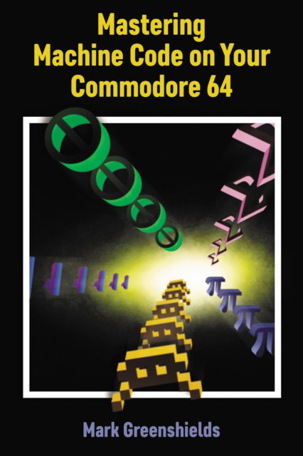 Cover for Mark Greenshields · Mastering Machine Code On Your Commodore 64 - Retro Reproductions (Paperback Book) (2022)