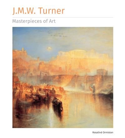 Cover for Rosalind Ormiston · J.M.W. Turner Masterpieces of Art - Masterpieces of Art (Gebundenes Buch) (2022)