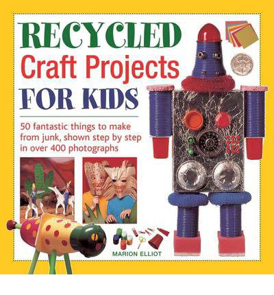 Cover for Marion Elliot · Recycled Craft Projects for Kids (Hardcover Book) (2014)