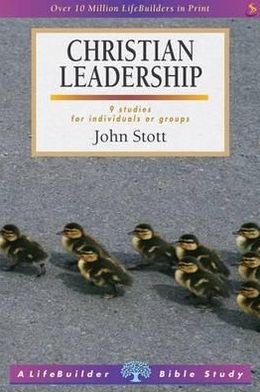 Cover for Stott, John (Author) · Christian Leadership (Lifebuilder Study Guides) - Lifebuilder Bible Study Guides (Taschenbuch) (2012)