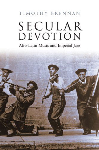 Cover for Timothy Brennan · Secular Devotion: Afro-latin Music and Imperial Jazz (Paperback Book) (2008)