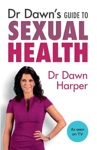 Cover for Dawn Harper · Dr Dawn's Guide to Sexual Health (Paperback Book) (2016)