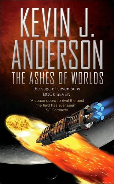Cover for Kevin J. Anderson · The Ashes of Worlds - THE SAGA OF THE SEVEN SUNS (Paperback Bog) [Ed edition] (2009)
