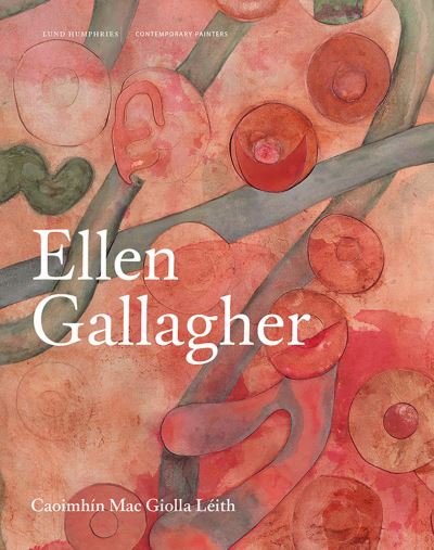 Cover for Caoimhin Mac Giolla Leith · Ellen Gallagher - Contemporary Painters Series (Inbunden Bok) (2021)