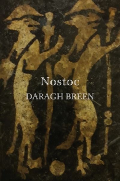 Nostoc - Daragh Breen - Książki - Shearsman Books - 9781848616912 - 14 stycznia 2020