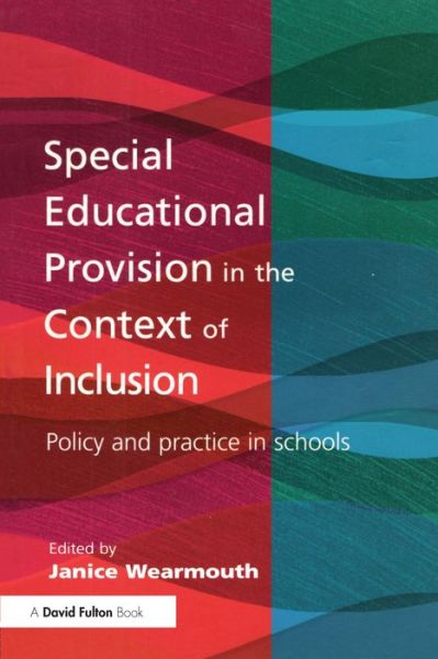 Cover for Janice Wearmouth · Special Educational Provision in the Context of Inclusion: Policy and Practice in Schools (Paperback Book) (2001)