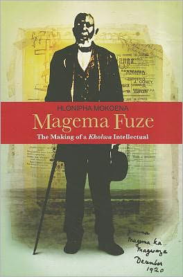 Cover for Hlonipha Mokoena · Magema Fuze: The Making of a Kholwa Intellectual (Pocketbok) (2010)