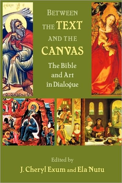 Cover for J Cheryl Exum · Between the Text and the Canvas: the Bible and Art in Dialogue (Paperback Book) (2009)