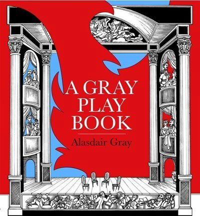 Cover for Alasdair Gray · A Gray Play Book (Paperback Book) (2009)