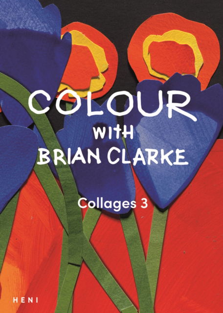 Colour with Brian Clarke: Collages 3 - Brian Clarke: Activity Books -  - Books - HENI Publishing - 9781912122912 - November 21, 2024