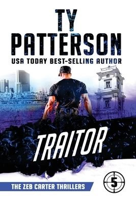 Cover for Ty Patterson · Traitor: A Covert-Ops Suspense Action Novel - Zeb Carter Thrillers (Gebundenes Buch) (2020)