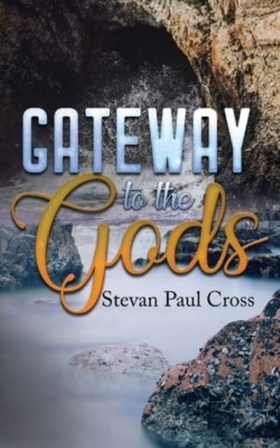 Cover for Cross Paul Stevan · Gateway To The Gods (Paperback Book) (2020)