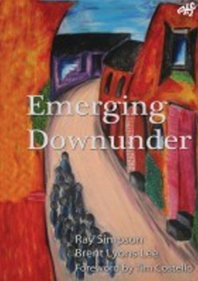 Cover for Ray Simpson · Emerging Downunder: Creating New Monastic Villages of God (Paperback Book) (2021)