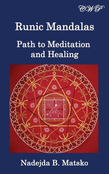Runic Mandalas - Nadejda B Matsko - Books - Central West Publishing - 9781925823912 - April 15, 2021