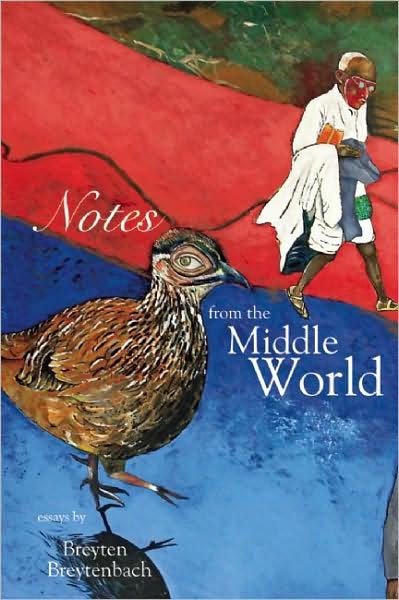 Cover for Breyten Breytenbach · Notes From The Middle World (Pocketbok) (2009)
