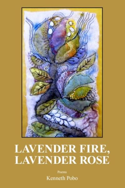 Cover for Kenneth Pobo · Lavender Fire, Lavender Rose (Paperback Book) (2021)