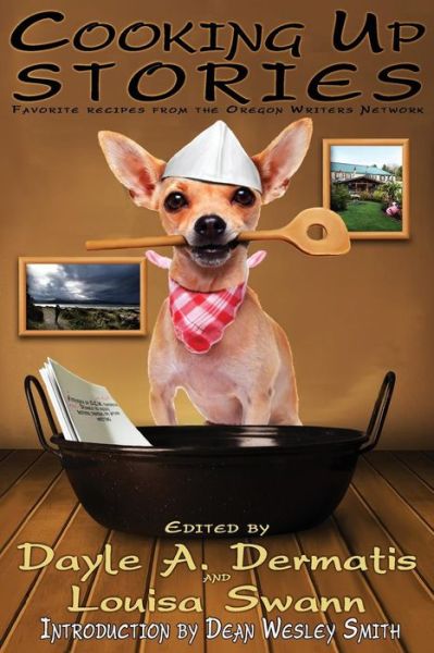 Cover for Dayle a Dermatis · Cooking Up Stories: Favorite Recipes from the Oregon Writers Network (Paperback Book) (2014)