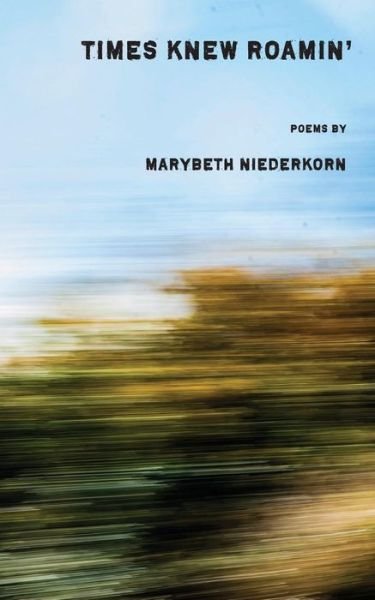 Cover for Marybeth Niederkorn · Times Knew Roamin' (Pocketbok) (2019)