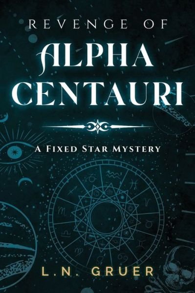 Cover for Ln Gruer · Revenge of Alpha Centauri: A Fixed Star Mystery (Taschenbuch) (2022)