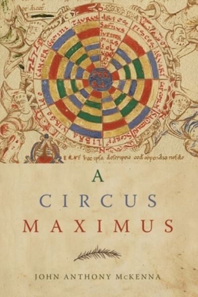 Circus Maximus - John Anthony McKenna - Books - Epigraph Books - 9781954744912 - October 11, 2022