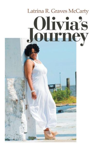 Cover for Latrina R Graves McCarty · Olivia's Journey (Hardcover Book) (2018)