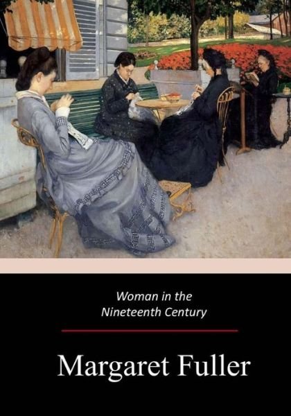 Cover for Margaret Fuller · Woman in the Nineteenth Century (Paperback Book) (2017)