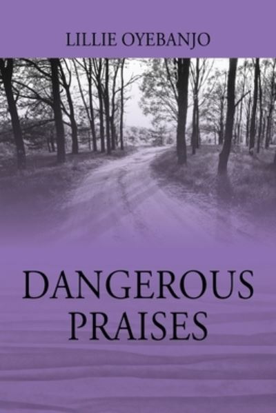 Cover for Lillie Oyebanjo · Dangerous Praises (Paperback Book) (2020)