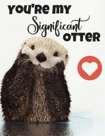 Cover for True North · You're My Significant Otter (Paperback Book) (2017)