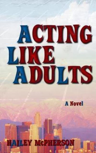 Cover for Hailey McPherson · Acting Like Adults (Paperback Book) (2018)