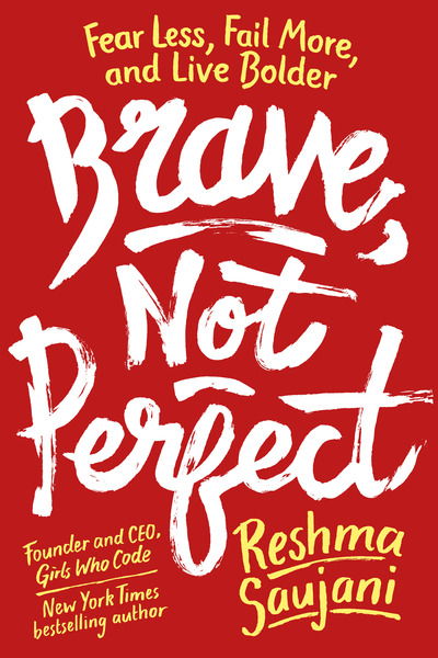 Cover for Reshma Saujani · Brave, Not Perfect: Fear Less, Fail More, and Live Bolder (Paperback Book) (2019)