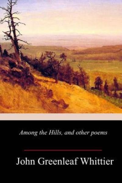 Cover for John Greenleaf Whittier · Among the Hills, and other poems (Paperback Book) (2018)