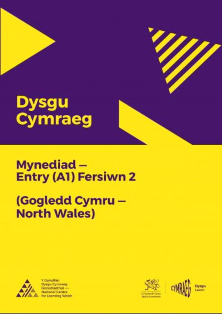 Cover for National Centre for Learning Welsh · Dysgu Cymraeg: Mynediad (A1) - Gogledd Cymru / North Wales - Fersiwn 2 (Paperback Book) (2021)