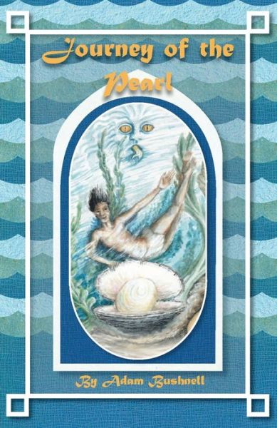 Journey of the Pearl - Adam Bushnell - Books - Caboodle Books Limited - 9781999774912 - October 1, 2018