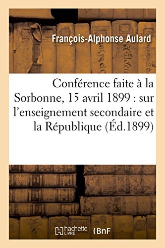 Cover for Aulard-f-a · Conférence Faite À La Sorbonne, Le 15 Avril 1899 (Paperback Book) [French edition] (2014)