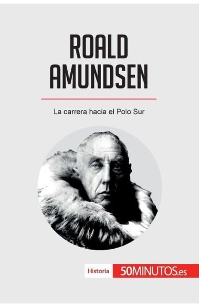 Cover for 50minutos · Roald Amundsen (Paperback Book) (2017)
