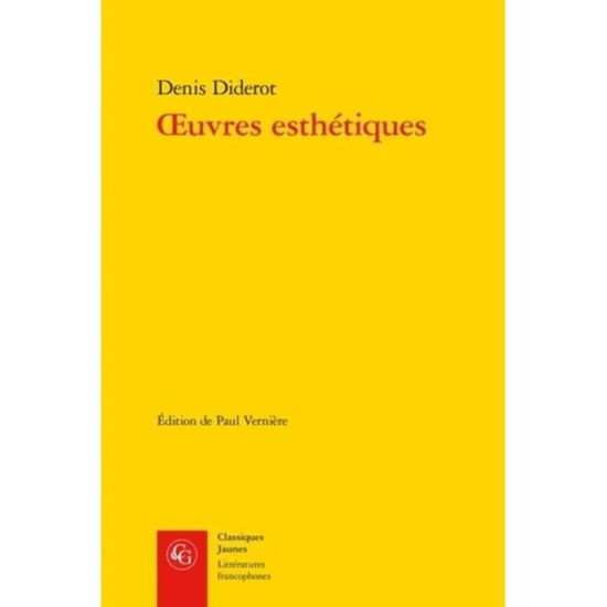 Oeuvres Esthetiques - Denis Diderot - Książki - Classiques Garnier - 9782812412912 - 30 sierpnia 2018