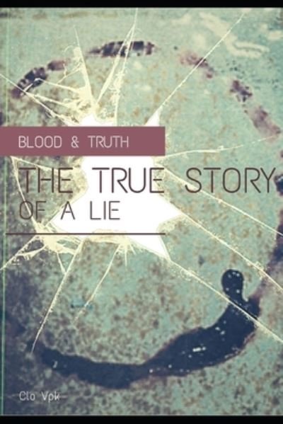 Cover for Clo Vpk · Blood &amp; Truth The true story of a lie (Paperback Bog) (2021)