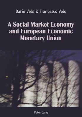 Cover for Dario Velo · A Social Market Economy and European Economic Monetary Union (Paperback Book) [New edition] (2013)