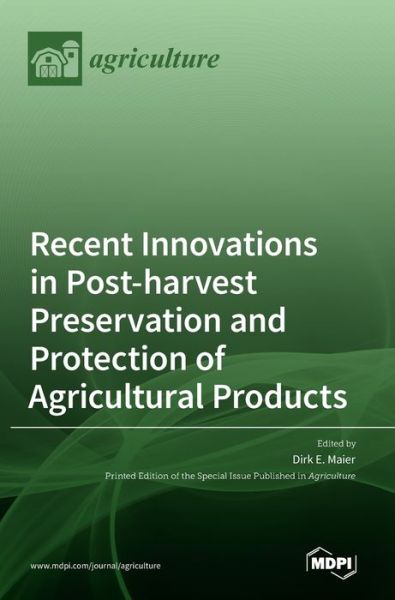 Cover for Dirk E Maier · Recent Innovations in Post-harvest Preservation and Protection of Agricultural Products (Hardcover Book) (2022)