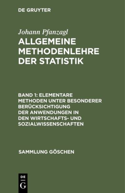Cover for Johann Pfanzagl · Elementare Methoden unter besonderer Berücksichtigung der Anwendungen in den Wirtschafts- und Sozialwissenschaften (Gebundenes Buch) (1960)