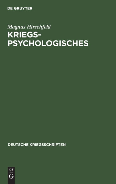 Kriegspsychologisches - Magnus Hirschfeld - Books - De Gruyter, Inc. - 9783111053912 - April 1, 1916