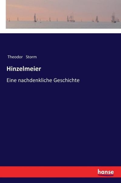 Cover for Theodor Storm · Hinzelmeier: Eine nachdenkliche Geschichte (Taschenbuch) (2017)