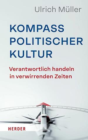 Cover for Ulrich Müller · Kompass politischer Kultur (Book) (2024)