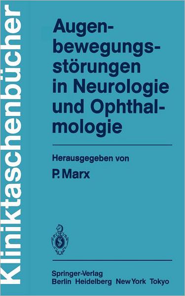 Cover for P Marx · Augenbewegungsstorungen in Neurologie Und Ophthalmologie - Kliniktaschenbucher (Paperback Book) (1984)