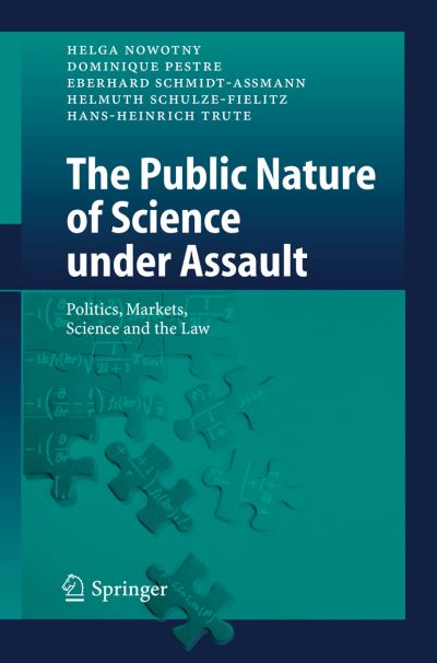 Cover for Helga Nowotny · The Public Nature of Science under Assault: Politics, Markets, Science and the Law (Hardcover Book) [2005 edition] (2005)