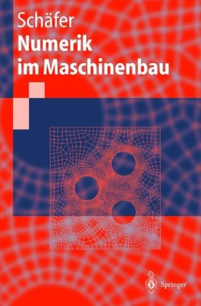 Cover for Michael Schafer · Numerik Im Maschinenbau (Taschenbuch) [1999 edition] (1999)