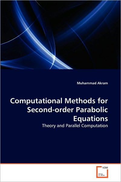 Cover for Muhammad Akram · Computational Methods for Second-order Parabolic Equations: Theory and Parallel Computation (Paperback Book) (2010)