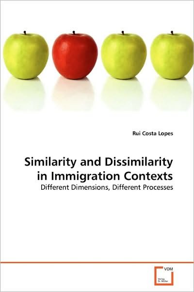 Cover for Rui Costa Lopes · Similarity and Dissimilarity in Immigration Contexts: Different Dimensions, Different Processes (Paperback Bog) (2010)