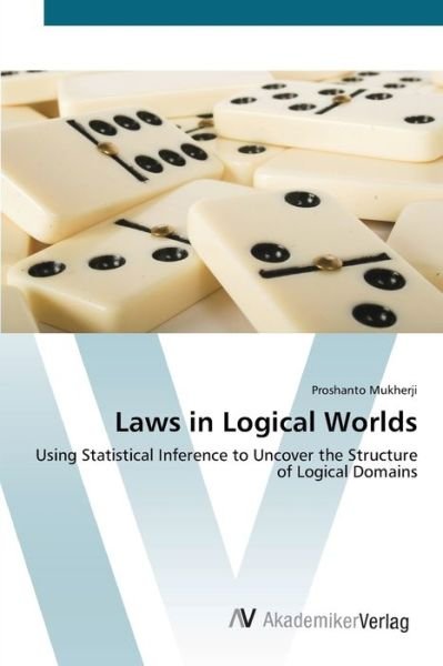 Cover for Mukherji · Laws in Logical Worlds (Book) (2012)