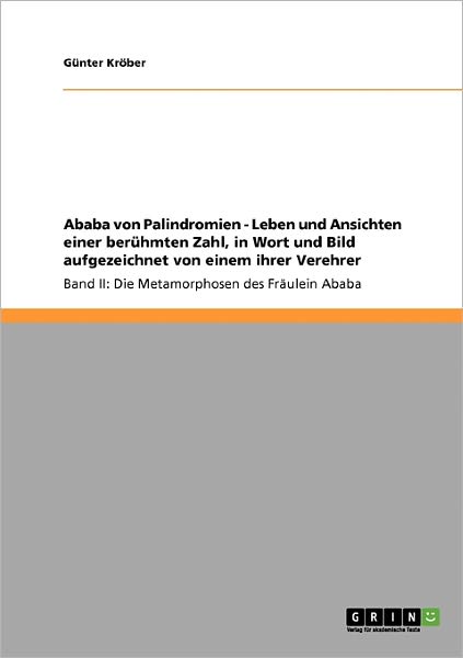 Cover for Günter Kröber · Ababa Von Palindromien - Leben Und Ansichten Einer Berühmten Zahl, in Wort Und Bild Aufgezeichnet Von Einem Ihrer Verehrer (Paperback Book) [German edition] (2008)